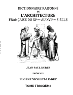 Dictionnaire Raisonn de l'Architecture Franaise du XIe au XVIe sicle Tome III: Tome 3