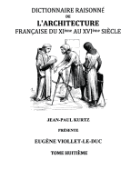 Dictionnaire Raisonn de l'Architecture Franaise du XIe au XVIe sicle Tome VIII