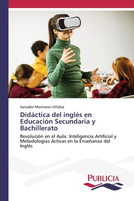 Didctica del ingl?s en Educaci?n Secundaria y Bachillerato - Montaner-Villalba, Salvador