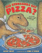 Did Dinosaurs Eat Pizza?: Mysteries Science Hasn't Solved