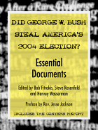 Did George W. Bush Steal America's 2004 Election?