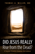 Did Jesus Really Rise from the Dead?