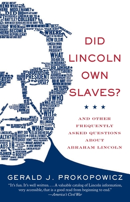 Did Lincoln Own Slaves?: Did Lincoln Own Slaves?: And Other Frequently Asked Questions about Abraham Lincoln - Prokopowicz, Gerald J