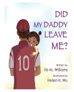 Did My Daddy Leave Me?: Daddy Comes To Visit!