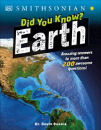 Did You Know? Earth: Amazing Answers to More Than 200 Awesome Questions!
