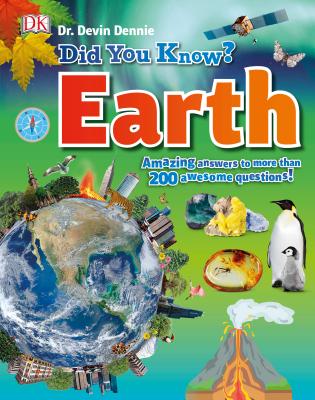 Did You Know? Earth: Amazing Answers to More Than 200 Awesome Questions - Dennie, Devin