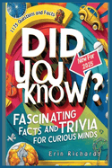 Did You Know? Fascinating Facts and Trivia for Curious Minds 2025: A Captivating Journey into the World of Knowledge, Perfect for Readers of All Ages Who Love to Explore the Extraordinary