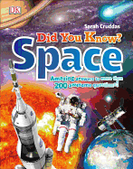 Did You Know? Space: Amazing Answers to More Than 200 Awesome Questions!