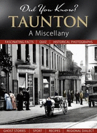 Did You Know? Taunton: A Miscellany