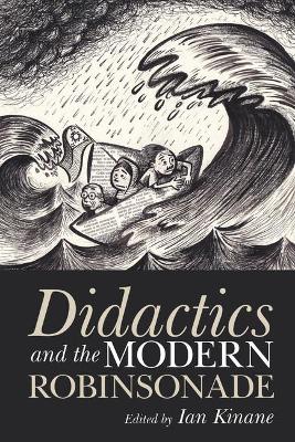 Didactics and the Modern Robinsonade: New Paradigms for Young Readers - Kinane, Ian (Editor)