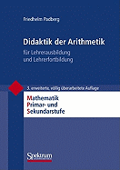 Didaktik Der Arithmetik: Fur Lehrerausbildung Und Lehrerfortbildung