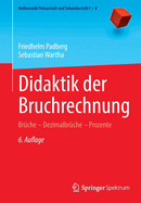 Didaktik der Bruchrechnung: Brche - Dezimalbrche - Prozente