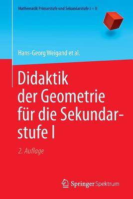 Didaktik Der Geometrie Fur Die Sekundarstufe I - Weigand, Hans-Georg, and Filler, Andreas, and Holzl, Reinhard