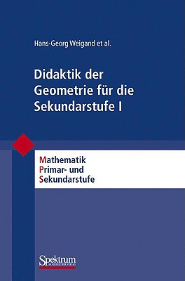 Didaktik der Geometrie Fur die Sekundarstufe I - Weigand, Hans-Georg, and Filler, Andreas, and Kuntze, Sebastian