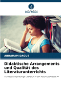 Didaktische Arrangements und Qualit?t des Literaturunterrichts