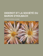 Diderot Et La Societe Du Baron D'Holbach