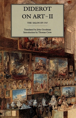 Diderot on Art, Volume II: The Salon of 1767 - Diderot, and Goodman, John (Translated by)