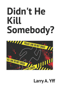 Didn't He Kill Somebody?