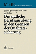 Die rztliche Berufsausbung in Den Grenzen Der Qualittssicherung