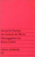 Die sthetik des Wortes - Bakhtin, M. M., and Grbel, Rainer Georg