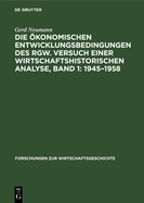 Die konomischen Entwicklungsbedingungen Des Rgw. Versuch Einer Wirtschaftshistorischen Analyse, Band 1: 1945-1958
