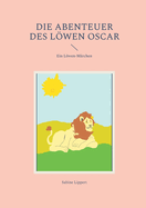Die Abenteuer des Lwen Oscar: Ein Lwen-M?rchen