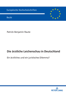 Die aerztliche Leichenschau in Deutschland: Ein aerztliches und ein juristisches Dilemma?