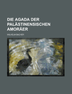 Die Agada Der Palastinensischen Amoraer - United States Congress Joint, and Bacher, Wilhelm