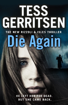 Die Again: (Rizzoli & Isles 11) - Gerritsen, Tess