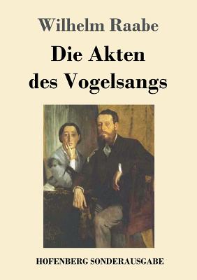 Die Akten des Vogelsangs - Raabe, Wilhelm