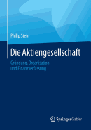 Die Aktiengesellschaft: Grundung, Organisation, Finanzverfassung