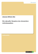 Die aktuelle Situation des deutschen Arbeitsmarktes