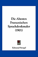Die Altesten Franzosischen Sprachdenkmaler (1901)
