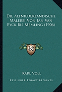 Die Altniederlandische Malerei Von Jan Van Eyck Bis Memling (1906)