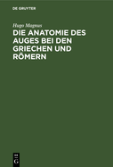 Die Anatomie des Auges bei den Griechen und Rmern