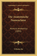 Die Anatomische Nomenclatur: Nomina Anatomica (1895)