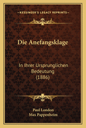 Die Anefangsklage: In Ihrer Ursprunglichen Bedeutung (1886)