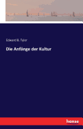 Die Anfnge der Kultur