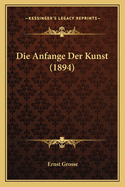 Die Anfange Der Kunst (1894)