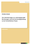 Die Anforderungen an Ordnungsgem??e Rechnungen Und Die Rechnungspr?fung in Der Betrieblichen Praxis - Schwab, Christian