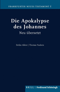 Die Apokalypse Des Johannes: Neu Ubersetzt Von Stefan Alkier Und Thomas Paulsen