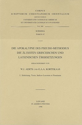 Die Apokalypse Des Pseudo-Methodius: Die Altesten Griechischen Und Lateinischen Ubersetzungen. II. Anmerkungen, Worterverzeichnisse, Indices - Aerts, W J, and Kortekaas, G A A