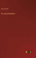 Die Aquarell-Malerei