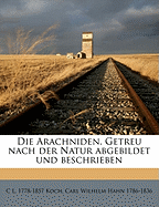 Die Arachniden. Getreu Nach Der Natur Abgebildet Und Beschrieben Volume Bd. 3