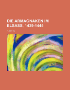 Die Armagnaken Im Elsass, 1439-1445