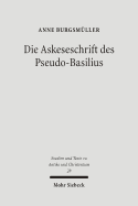 Die Askeseschrift Des Pseudo-Basilius: Untersuchungen Zum Brief 'Uber Die Wahre Reinheit in Der Jungfraulichkeit'