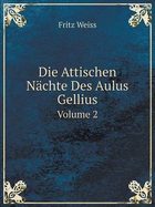 Die Attischen Nachte Des Aulus Gellius Volume 2