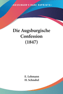 Die Augsburgische Confession (1847)