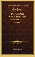 Die Aus Dem Neufranzosischen Erkennbaren (1890)