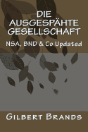 Die Ausgespahte Gesellschaft: Nsa, Bnd & Co Updated